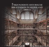 5 bijzonderste historische bibliotheken van Nederland
