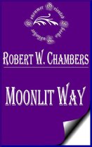 Robert W. Chambers Books - Moonlit Way: A Novel