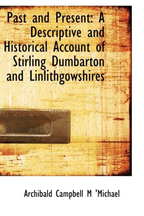 Past and Present, Archibald Campbell M 'Michael 9781103152780