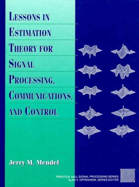 Lessons in Estimation Theory for Signal Processing, Communications, and
