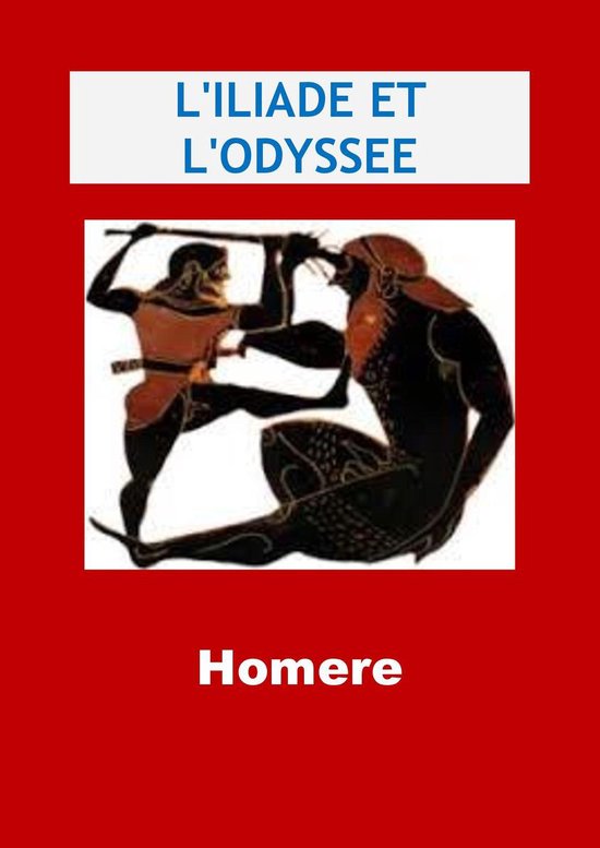 L'Iliade et L'Odyssee (ebook), Homère 1230001651492 Boeken