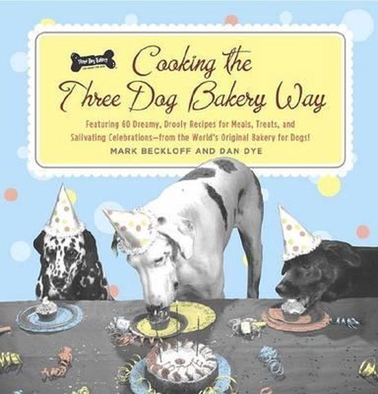 Cooking The Three Dog Bakery Way - cover