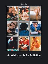 An Addiction Is an Addiction
