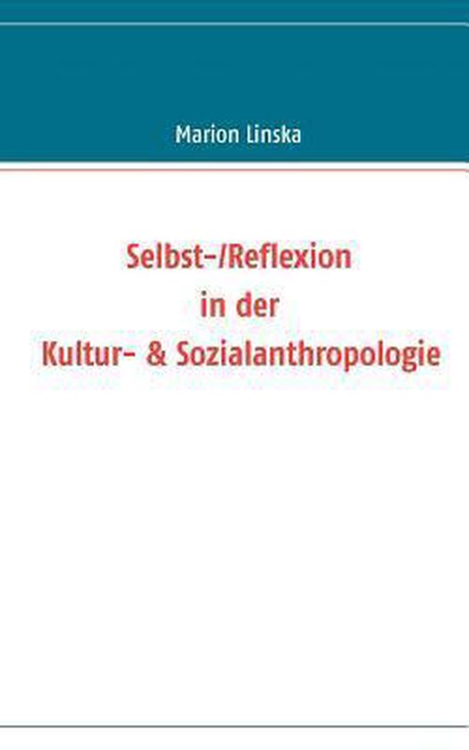Selbst-/Reflexion in Der Kultur- & Sozialanthropologie, Marion Linska ...