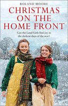 Land Girls 3 - Christmas on the Home Front (Land Girls, Book 3)