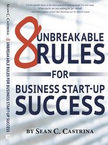 8 Unbreakable Rules for Business Start-Up Sucess