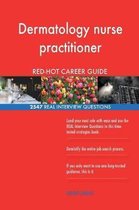 Dermatology Nurse Practitioner Red-Hot Career; 2547 Real Interview Questions