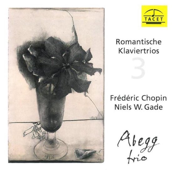Tacet label met 'Romantische Klaviertrios 3' en een ets van een bloem in een vaas. Met Fréderic Chopin, Niels W. Gade.