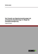 Der Erwerb von Eigentumswohnungen im Wege der Zwangsversteigerung als strategische Kapitalanlage
