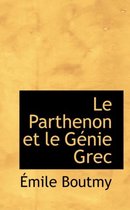 Le Parthenon Et Le G Nie Grec