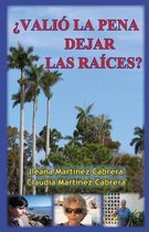 ?Valio la pena dejar las raices?