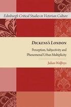 Edinburgh Critical Studies in Victorian Culture - Dickens's London