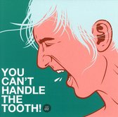 You Can't Handle The Tooth