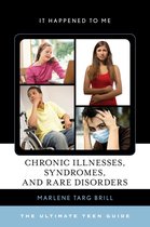 It Happened to Me 49 - Chronic Illnesses, Syndromes, and Rare Disorders