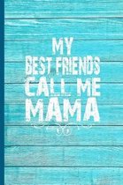 My Best Friends Call Me Mama