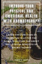 Improve Your Physical and Emotional Health with Aromatherapy