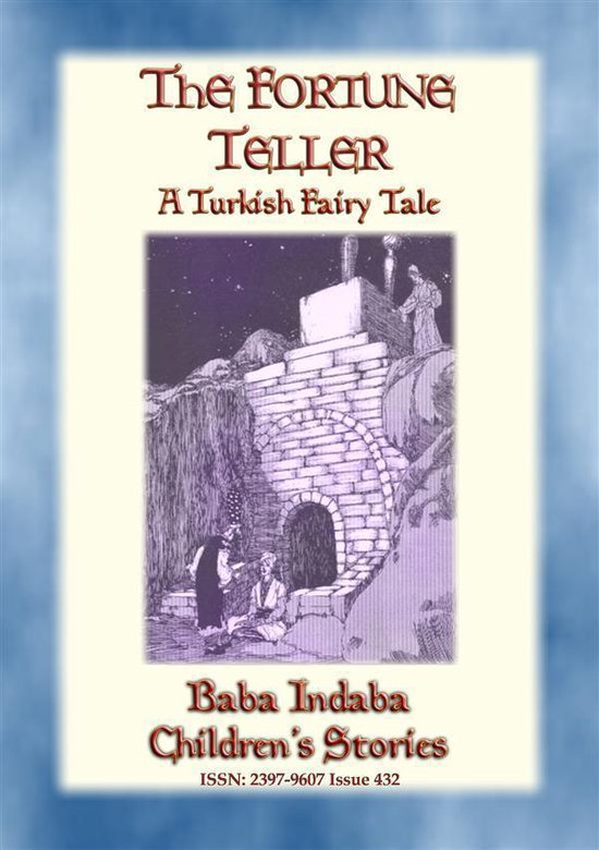 Baba Indaba Children's Stories 432 THE FORTUNE TELLER A Turkish