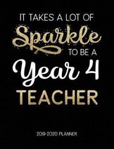 It Takes A Lot Of Sparkle To Be A Year 4 Teacher 2019-2020 Planner