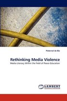 Rethinking Media Violence
