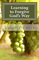 Learning to Forgive God's Way
