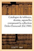 Catalogue de Tableaux, Dessins, Aquarelles Composant La Collection Defer-Dumesnil