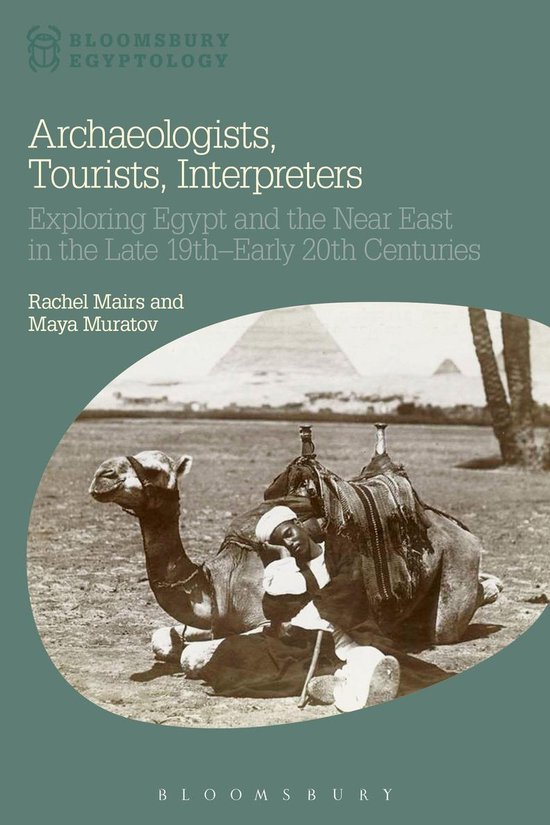 Bloomsbury Egyptology - Archaeologists, Tourists, Interprete ... - cover
