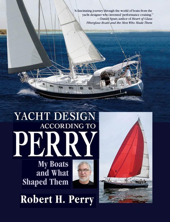 Yacht Design According to Perry : My Boats and What Shaped T ... - cover