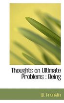 Thoughts on Ultimate Problems