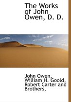 The Works of John Owen, D. D.