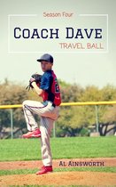 Coach Dave 4 - Coach Dave Season Four: Travel Ball