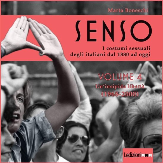 Senso. I costumi sessuali degli italiani dal 1880 ad oggi -  ... - cover