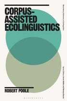 Bloomsbury Advances in Ecolinguistics - Corpus-Assisted Ecolinguistics