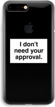 Case Company® - iPhone 7 PLUS hoesje - Don't need approval - Soft Cover Telefoonhoesje - Bescherming aan alle Kanten en Schermrand
