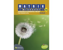 Matrix Wiskunde 5/6 Logaritmen en exponentiële functies 3 uur wiskunde tso-kso Tekstboek (incl. beknopte correctiesleutel en online openleertrajecten)