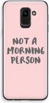 Case Company® - Samsung Galaxy J6 (2018) hoesje - Morning person - Soft Cover Telefoonhoesje - Bescherming aan alle Kanten en Schermrand