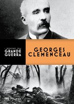 I protagonisti della Grande Guerra - Georges Clemenceau
