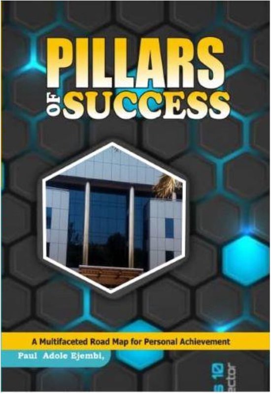 Pillars of Success (ebook), Paul Adole Ejembi 1230005552948 Boeken