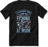 Rather a bad day fishing than a good day at work | vissen outdoor T-Shirt Heren / dames | hengelsport cadeau Shirt - grappige Spreuken, Zinnen en Teksten Maat XXL