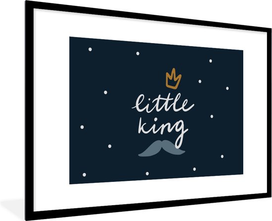 Fotolijst incl. Poster - Little king - Quotes - Spreuken - Baby - Kids - Kinderen - Jongen - 120x80 cm - Posterlijst