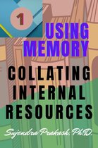 Using Memory 1 - Collating Internal Resources