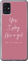 Geschikt voor Samsung Galaxy A52 5G hoesje - Yes, I play like a girl - Spreuken - Quotes - Meisje - Siliconen Telefoonhoesje