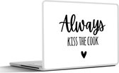 Laptop sticker - 15.6 inch - Quotes - Koken - Hartje - Kok _ Always kiss the cook - Tekst - 36x27,5cm - Laptopstickers - Laptop skin - Cover
