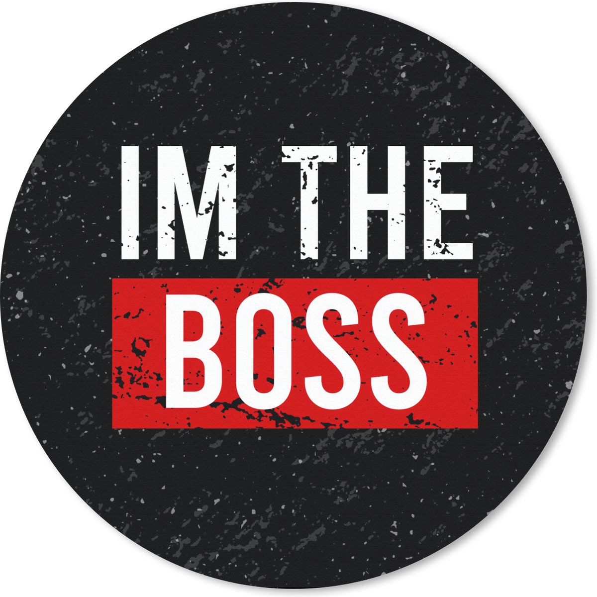 Muismat rond 40x40 cm - Mousepad Spreuken - Quotes - 'I'm the boss' - Ronde muismatten