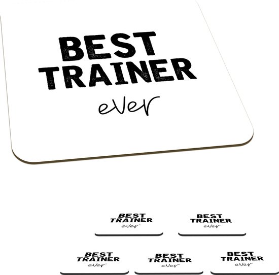 Onderzetters voor glazen Quotes Best trainer ever Trainer 10x10
