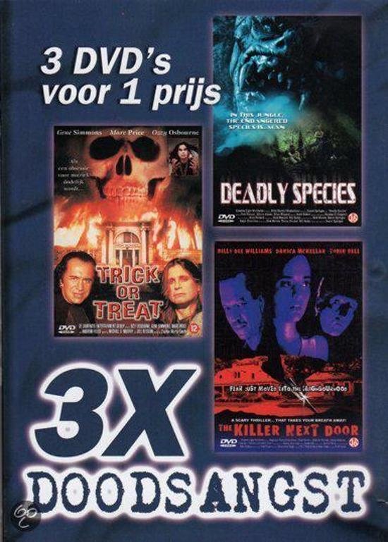 3x Doodsangst: Deadly Species / The Killer Next Door / Trick or Treat