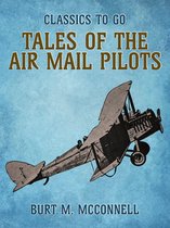 Classics To Go - Tales of the Air Mail Pilots