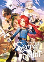 A Tale of the Secret Saint (Light Novel) 2 - A Tale of the Secret Saint (Light Novel) Vol. 2