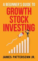 A Beginner's Guide to Growth Stock Investing
