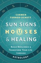 Sun Signs, Houses & Healing