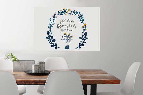 Peinture sur toile Chaque fleur fleurit en son temps - Proverbes - Citations - 60x40 cm - Décoration murale